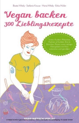 Vegan backen - 300 Lieblingsrezepte