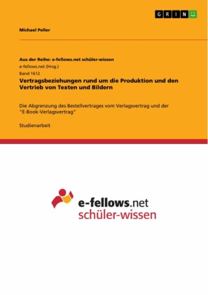 Vertragsbeziehungen rund um die Produktion und den Vertrieb von Texten und Bildern
