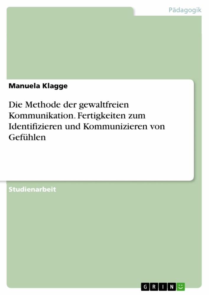 Die Methode der gewaltfreien Kommunikation. Fertigkeiten zum Identifizieren und Kommunizieren von Gefühlen main product photo
