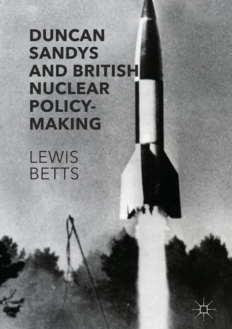Duncan Sandys and British Nuclear Policy-Making main product photo