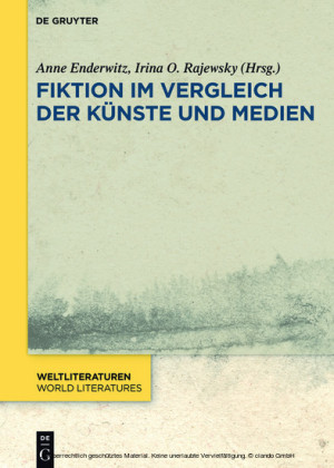 Fiktion im Vergleich der Künste und Medien
