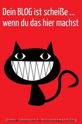 Dein Blog ist scheiße ... wenn du das hier machst