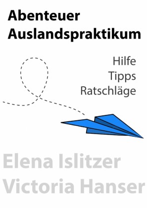 Abenteuer Auslandspraktikum