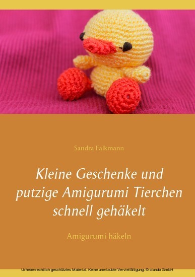 Kleine Geschenke und putzige Amigurumi Tierchen schnell gehäkelt main product photo