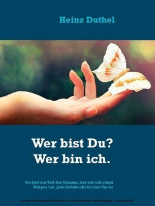 Die Suche des Menschen nach Wahrheit. Wer bist Du? Wer bin ich.