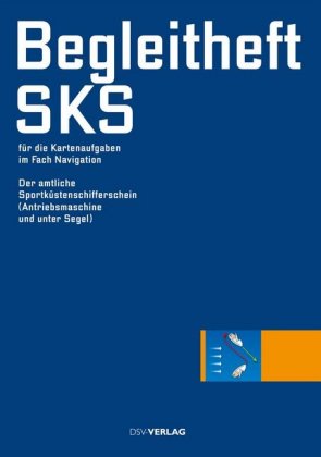 Begleitheft SKS für die Kartenaufgaben im Fach Navigation