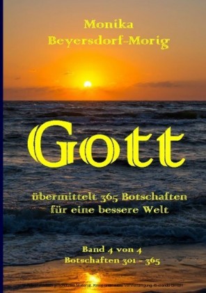 Gott übermittelt 365 Botschaften Band 4
