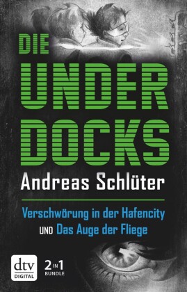 Verschwörung in der Hafencity / Das Auge der Fliege Die Underdocks 1+2
