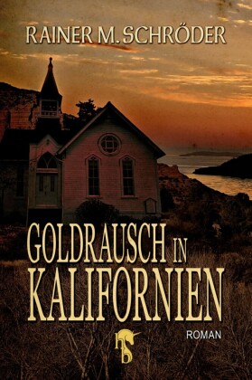 Goldrausch in Kalifornien