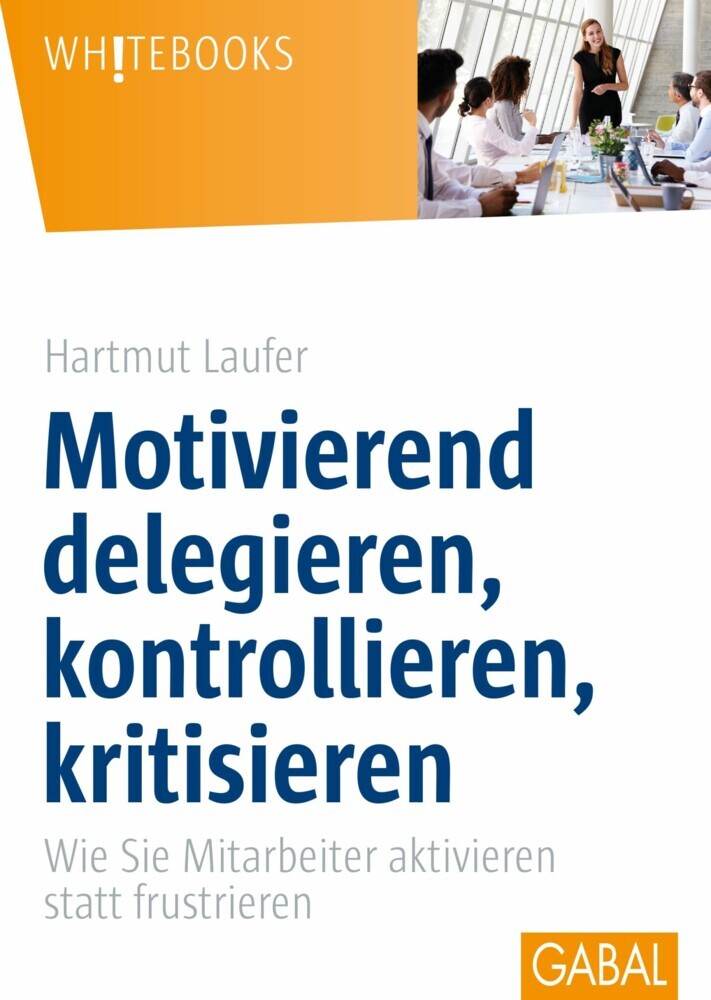 Motivierend delegieren, kontrollieren, kritisieren main product photo