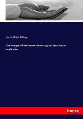 The Principles of Ventilation and Heating and Their Practical Application