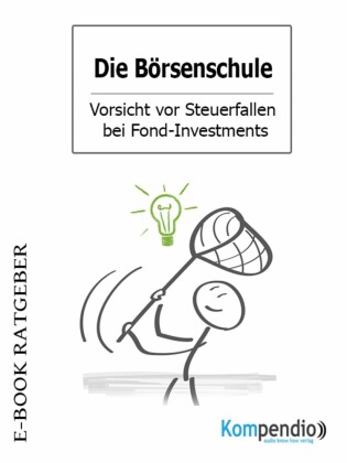 Die Börsenschule - Vorsicht vor Steuerfallen bei Fond-Investments