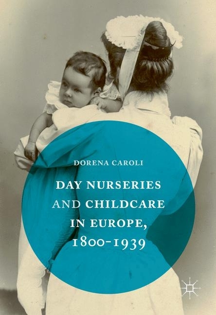Day Nurseries & Childcare in Europe, 1800-1939 main product photo
