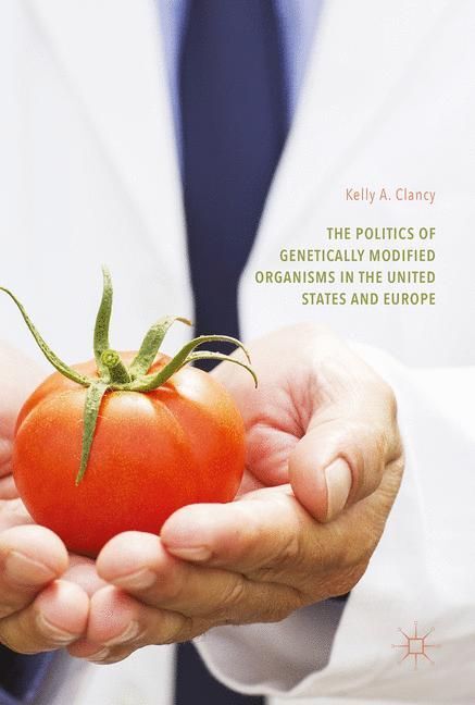 The Politics of Genetically Modified Organisms in the United States and Europe main product photo