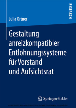 Gestaltung anreizkompatibler Entlohnungssysteme für Vorstand und Aufsichtsrat
