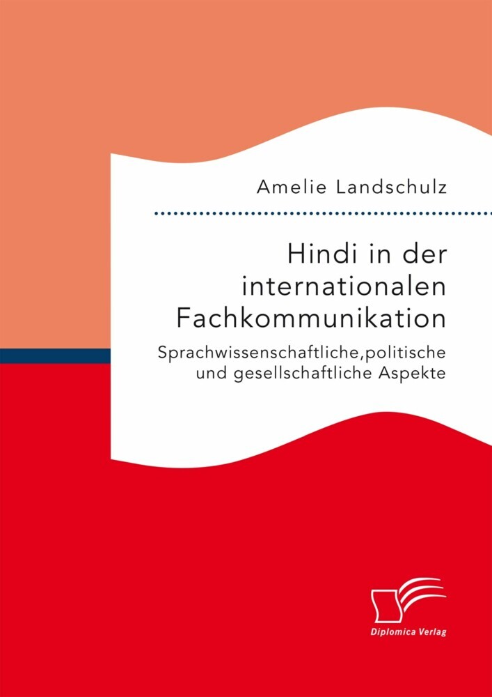 Hindi in der internationalen Fachkommunikation. Sprachwissenschaftliche, politische und gesellschaftliche Aspekte main product photo