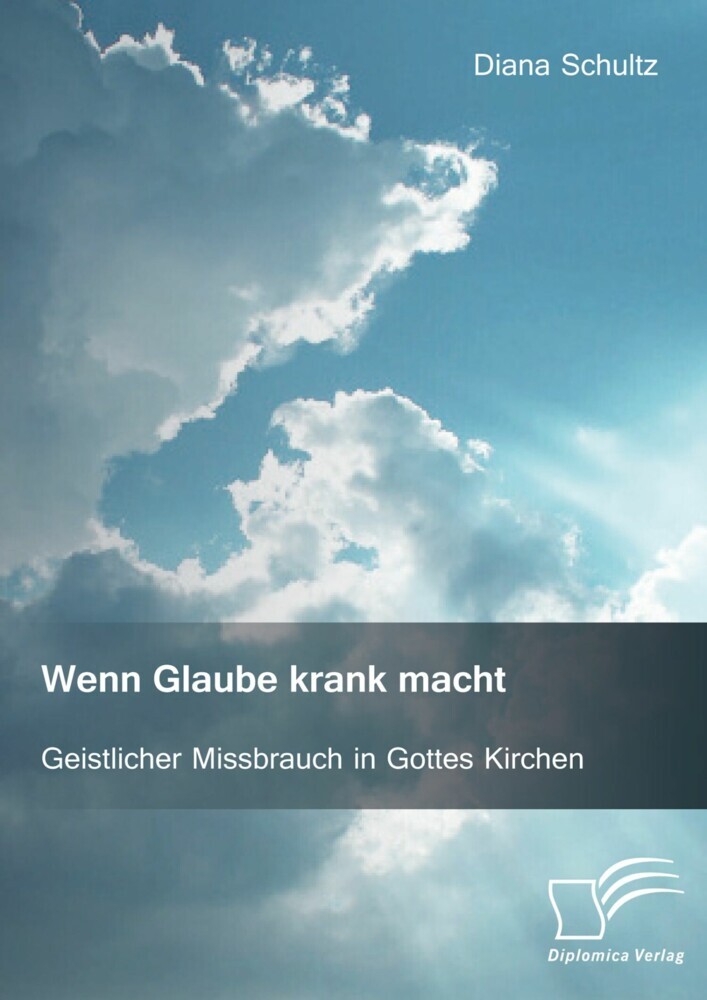 Wenn Glaube krank macht. Geistlicher Missbrauch in Gottes Kirchen main product photo