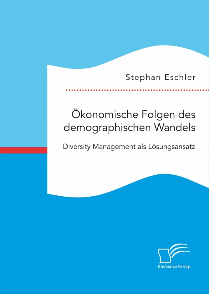 Ökonomische Folgen des demographischen Wandels. Diversity Management als Lösungsansatz main product photo