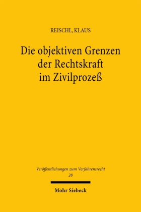 Die objektiven Grenzen der Rechtskraft im Zivilprozeß