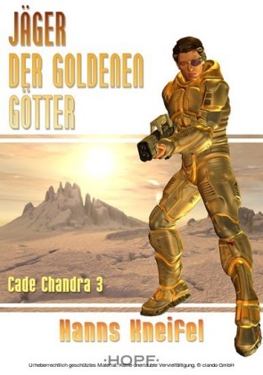 Cade Chandra 3: Jäger der goldenen Götter