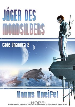 Cade Chandra 2: Jäger des Mondsilbers