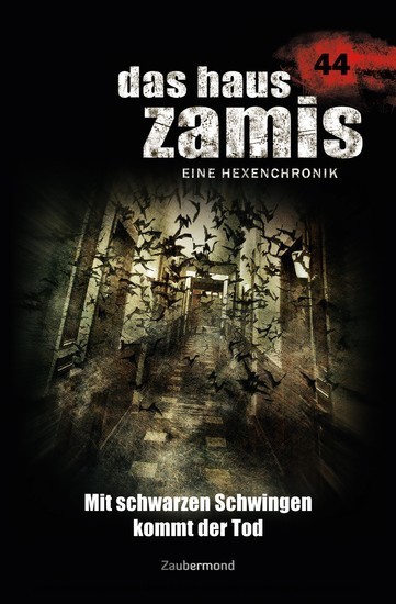 Das Haus Zamis 44 - Mit schwarzen Schwingen kommt der Tod main product photo