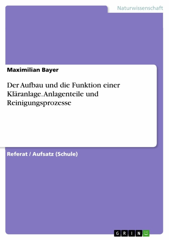 Der Aufbau und die Funktion einer Kläranlage. Anlagenteile und Reinigungsprozesse main product photo