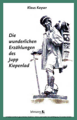 Die wunderlichen Erzählungen des Jupp Kiepenlad