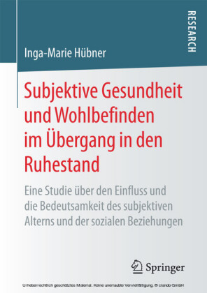 Subjektive Gesundheit und Wohlbefinden im Übergang in den Ruhestand