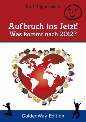 Aufbruch ins Jetzt - Was kommt nach 2012?