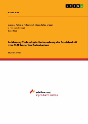 In-Memory Technologie. Untersuchung der Ersetzbarkeit von OLTP-basierten Datenbanken