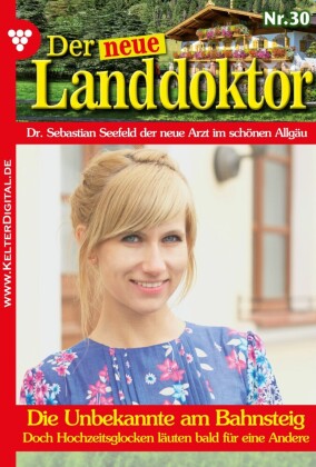 Der neue Landdoktor 30 - Arztroman