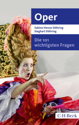 Die 101 wichtigsten Fragen - Oper