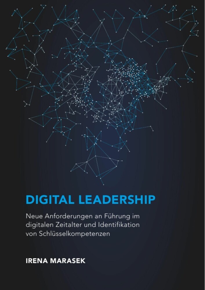 Digital Leadership. Neue Anforderungen an Führung im digitalen Zeitalter und Identifikation von Schlüsselkompetenzen main product photo