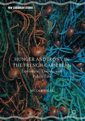 Hunger and Irony in the French Caribbean
