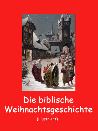 Die biblische Weihnachtsgeschichte