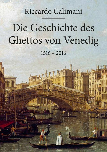 Die Geschichte des Ghettos von Venedig 1516-2016 main product photo