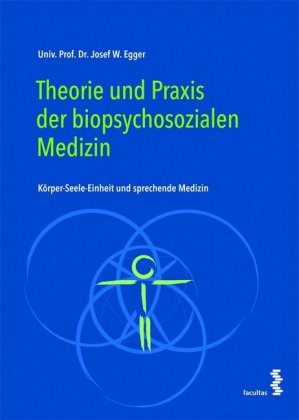 Theorie und Praxis der biopsychosozialen Medizin
