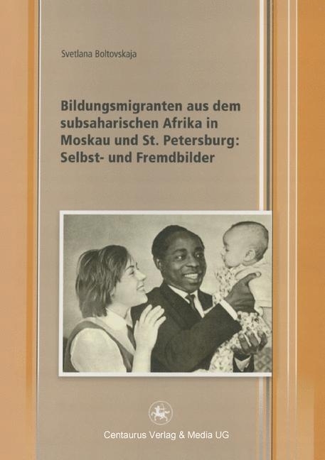 Bildungsmigranten aus dem subsaharischen Afrika in Moskau und St. Petersburg: Selbst- und Fremdbilder main product photo
