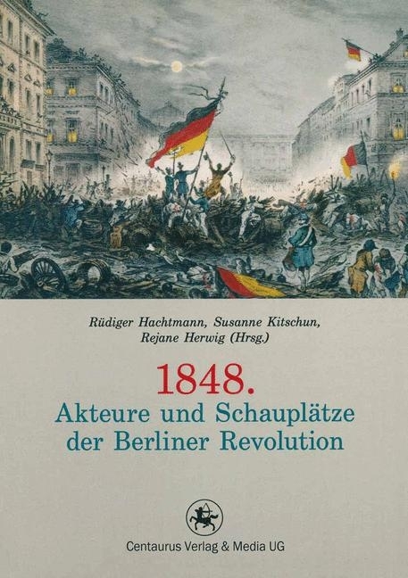 1848. Akteure und Schauplätze der Berliner Revolution main product photo
