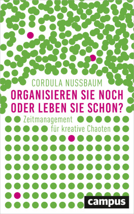 Organisieren Sie noch oder leben Sie schon?