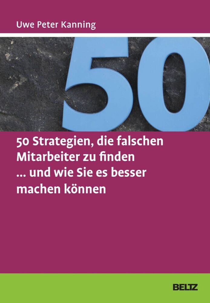 50 Strategien, die falschen Mitarbeiter zu finden ... und wie Sie es besser machen können main product photo