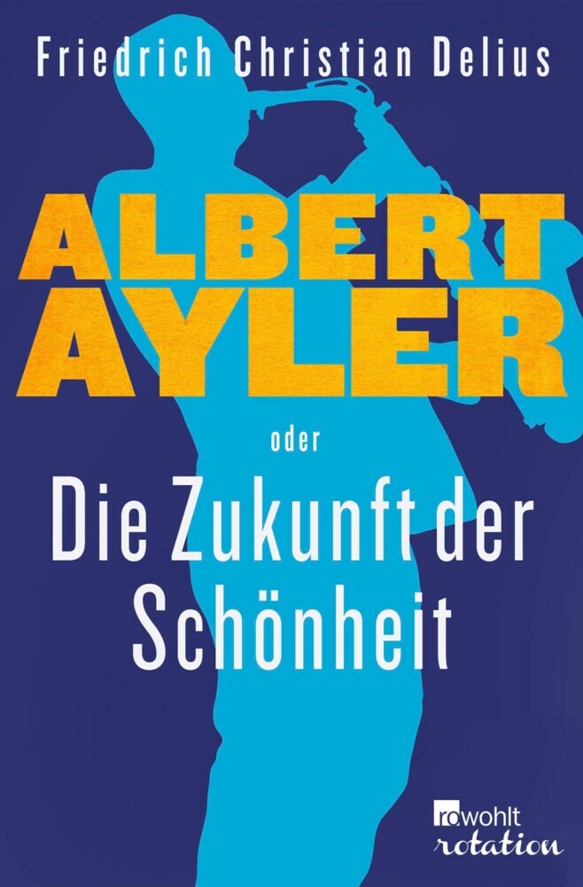 Albert Ayler oder Die Zukunft der Schönheit main product photo