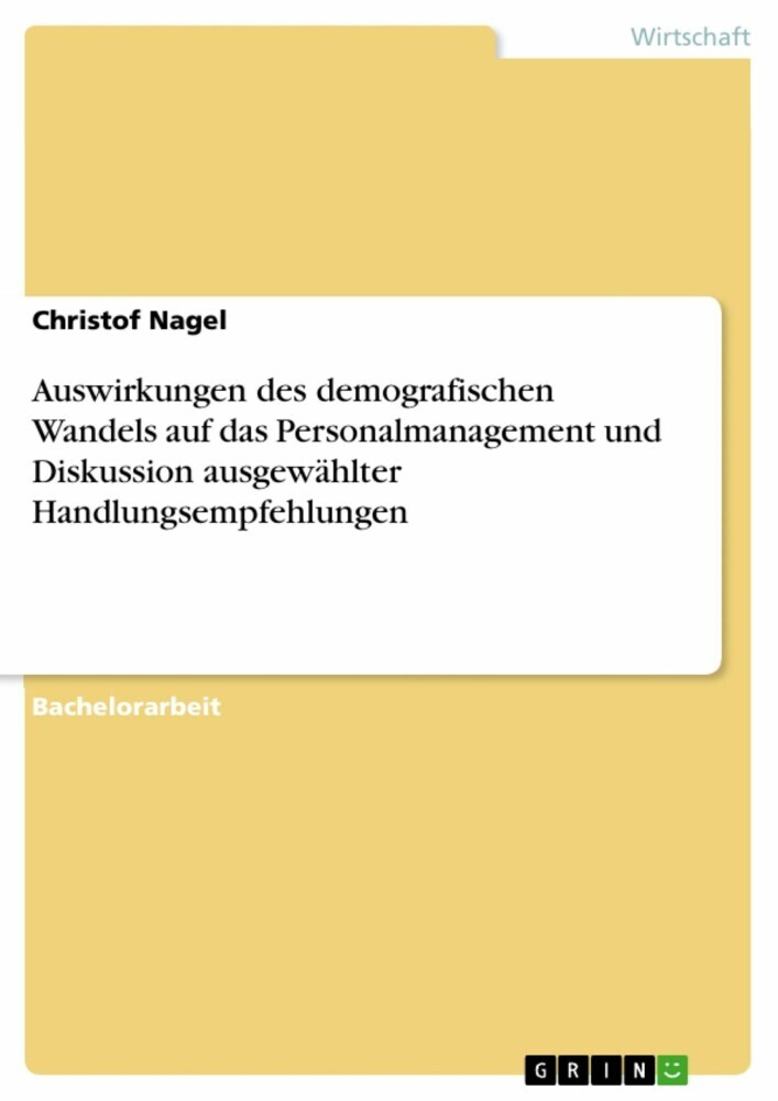 Auswirkungen des demografischen Wandels auf das Personalmanagement und Diskussion ausgewählter Handlungsempfehlungen main product photo