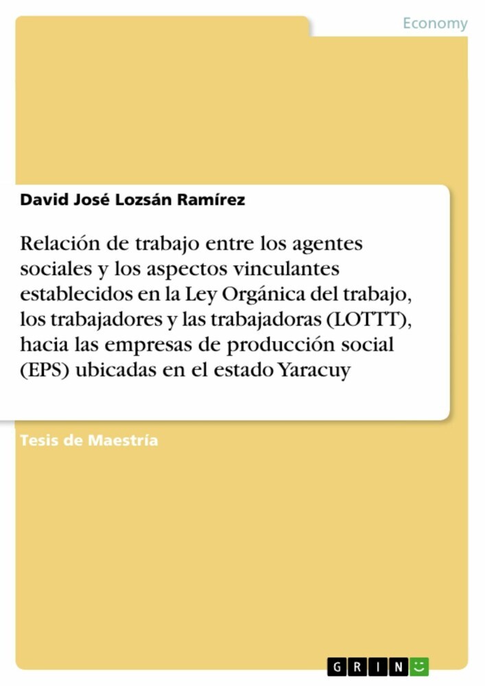 Relación de trabajo entre los agentes sociales y los aspectos vinculantes establecidos en la Ley Orgánica del trabajo, los trabajadores y las trabajadoras (LOTTT), hacia las empresas de producción social (EPS) ubicadas en el estado Yaracuy main product photo
