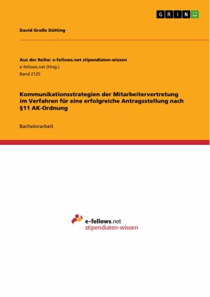 Kommunikationsstrategien der Mitarbeitervertretung im Verfahren für eine erfolgreiche Antragsstellung nach 11 AK-Ordnung