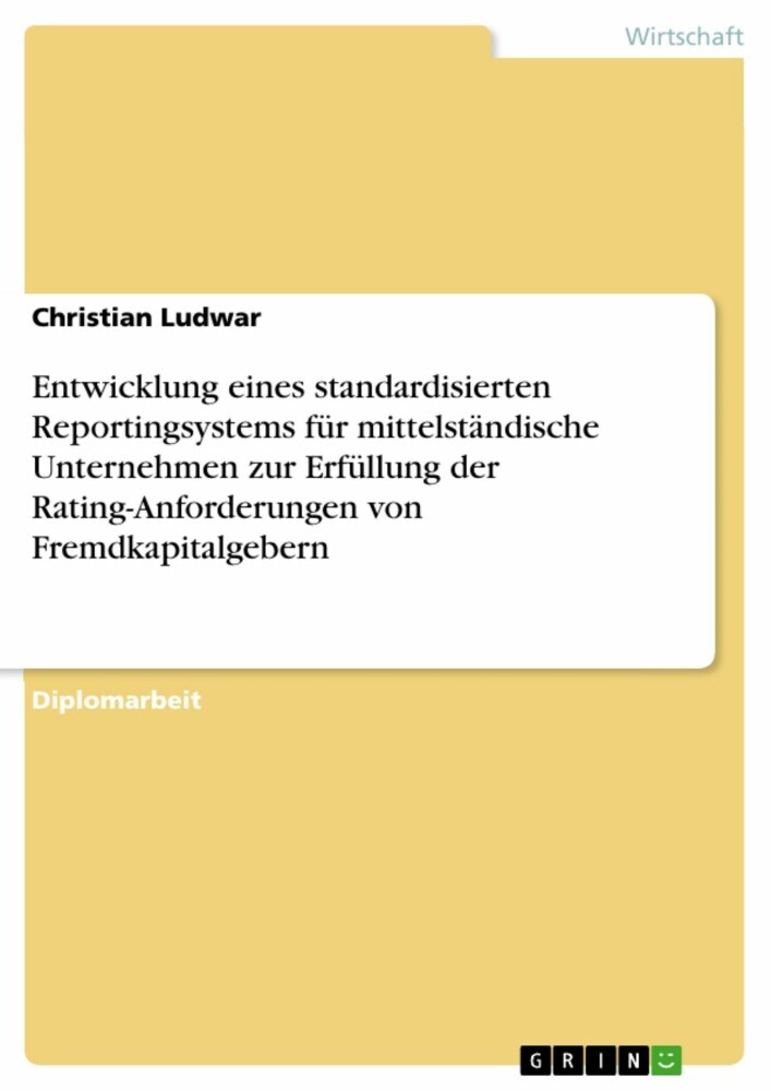 Entwicklung eines standardisierten Reportingsystems für mittelständische Unternehmen zur Erfüllung der Rating-Anforderungen von Fremdkapitalgebern main product photo