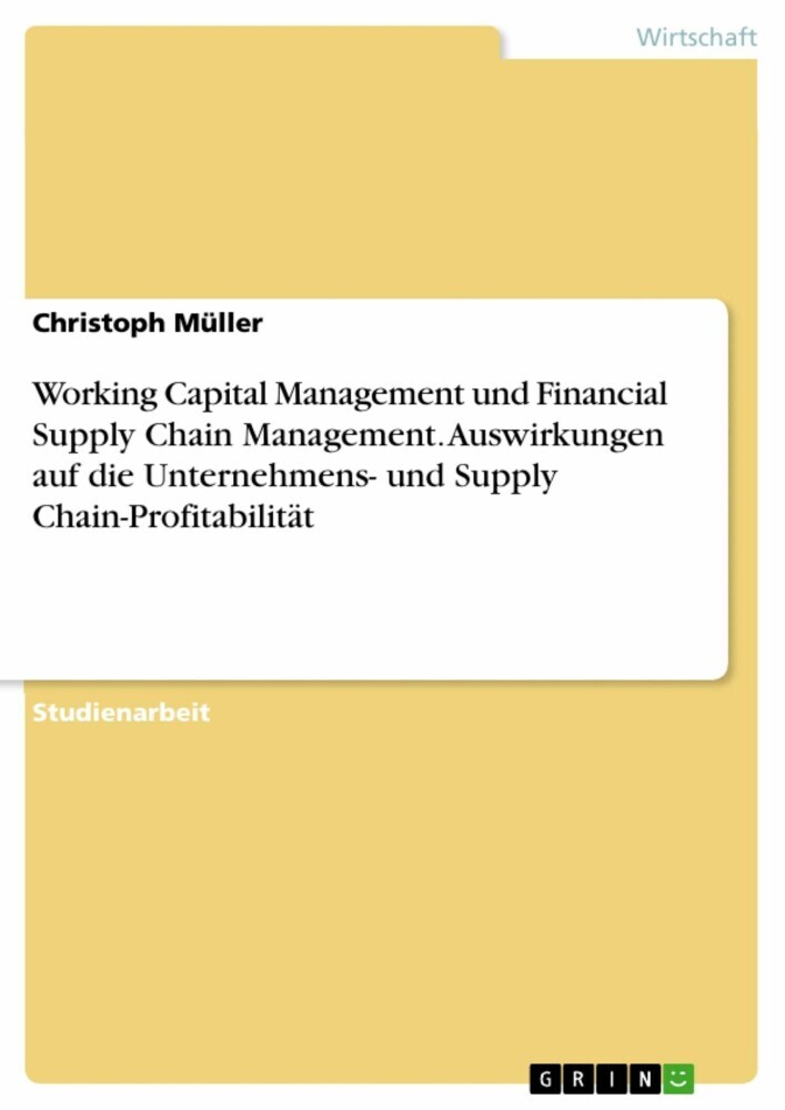 Working Capital Management und Financial Supply Chain Management. Auswirkungen auf die Unternehmens- und Supply Chain-Profitabilität main product photo