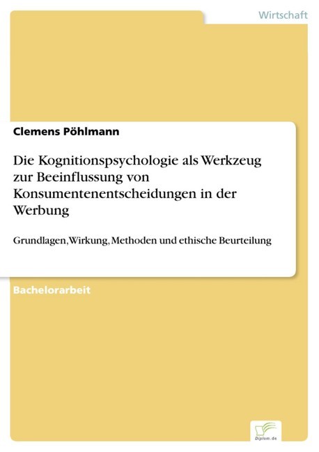 Die Kognitionspsychologie als Werkzeug zur Beeinflussung von Konsumentenentscheidungen in der Werbung main product photo