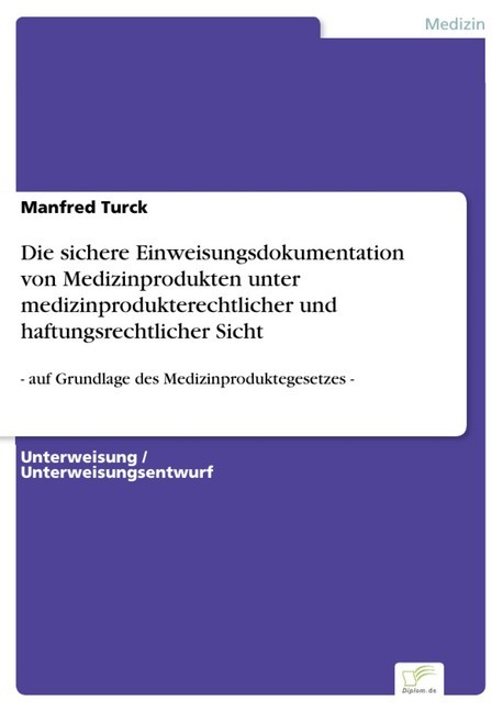 Die sichere Einweisungsdokumentation von Medizinprodukten unter medizinprodukterechtlicher und haftungsrechtlicher Sicht main product photo